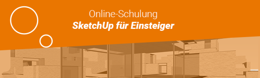 SketchUp für Einsteiger · Online-Schulung